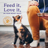 Feed it, Love it or your money back!  Made by vets loved by pets.